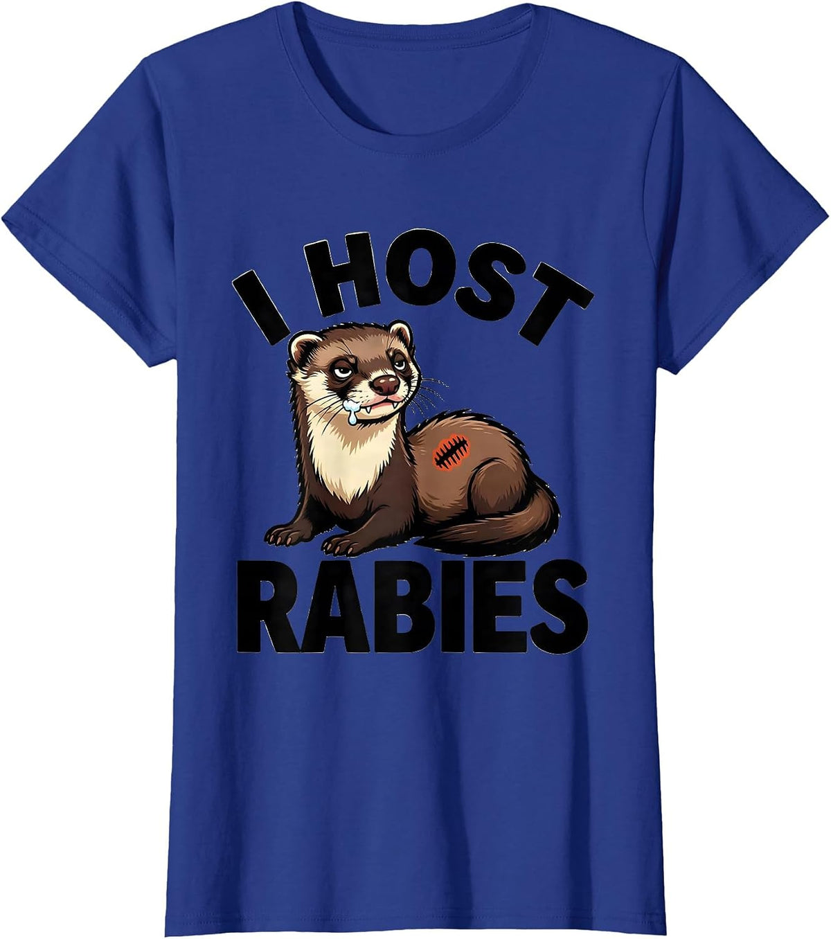 Women's I Host Rabies Funny Cartoon Ferret Absurd Humor T-Shirt - Royal Blue