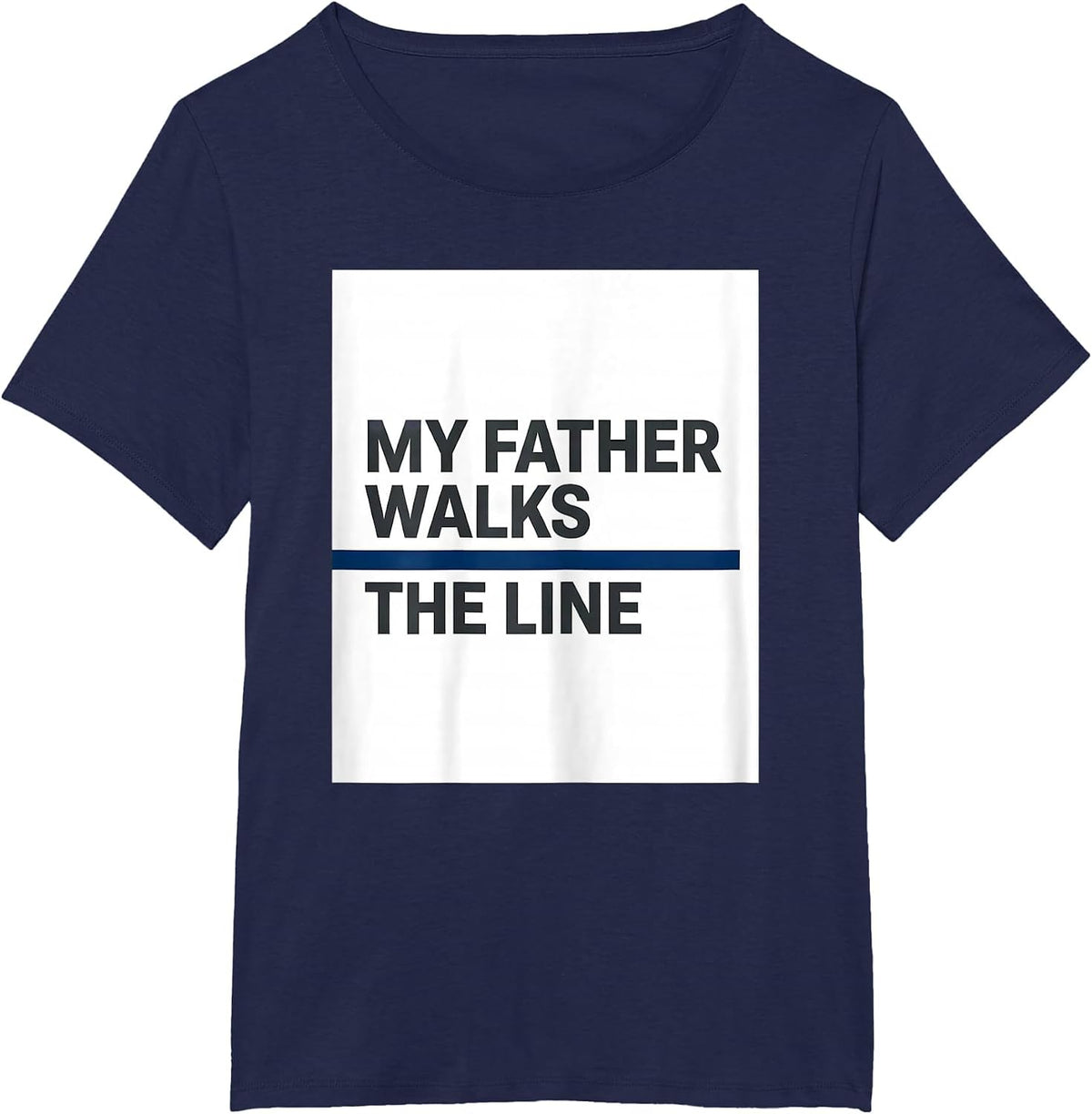 Women's My Father Walks The Line Thin Blue Line Police Support T-Shirt - Navy Blue