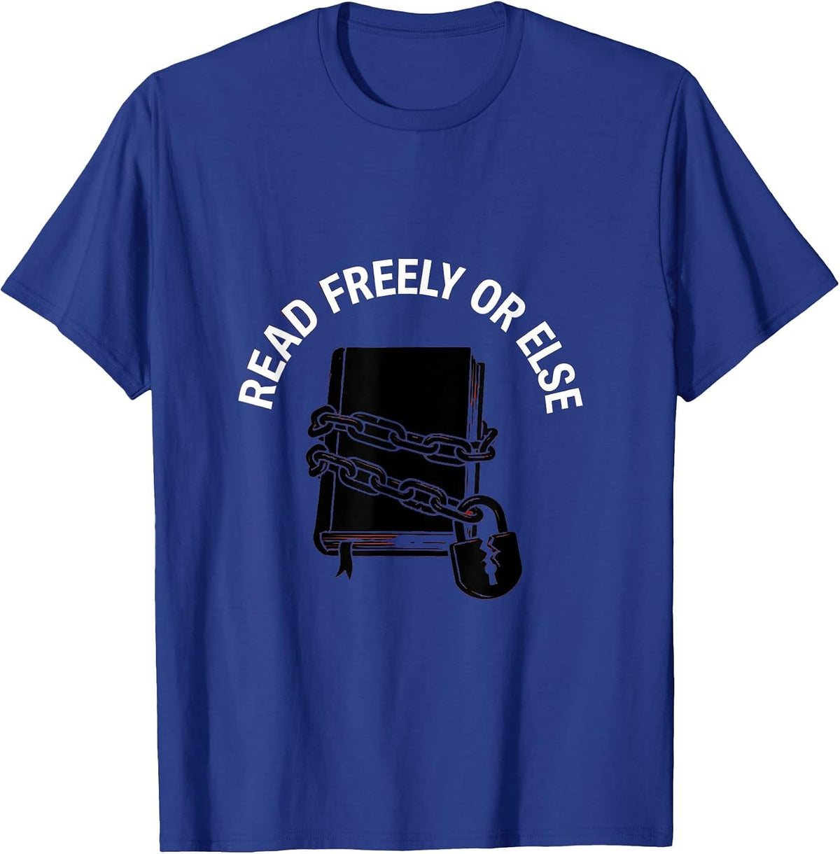 Read Freely Or Else Banned Books Design T-Shirt - Royal Blue
