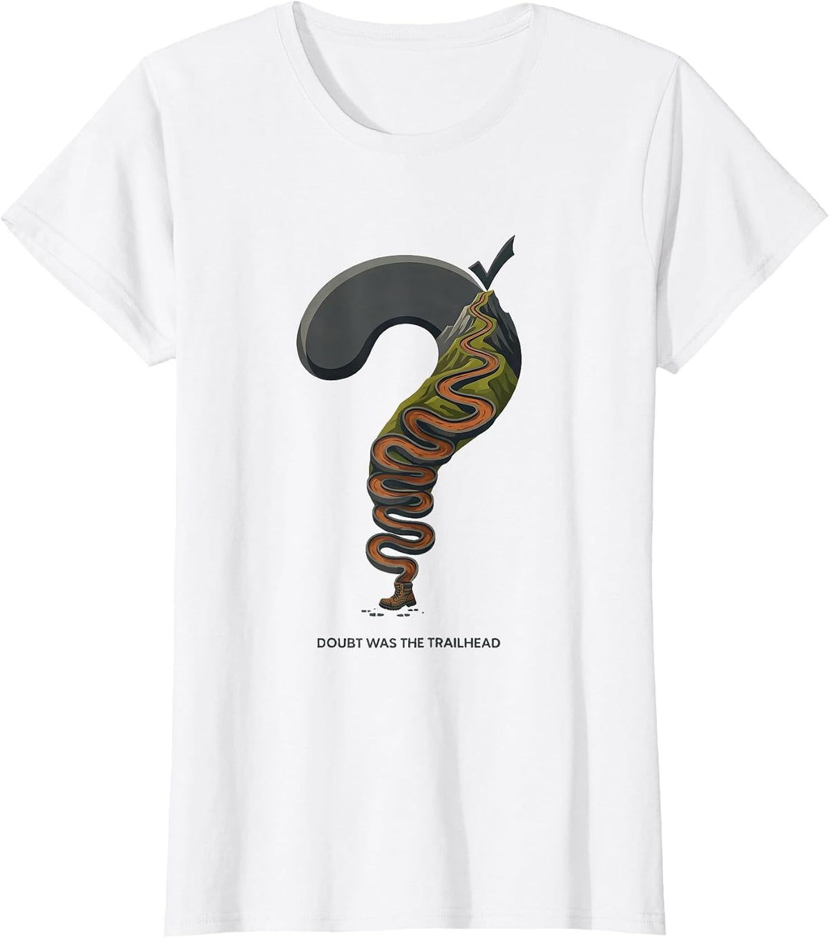 Doubt Was The Trailhead Funny Hiking Quote For Hikers T-Shirt - White
