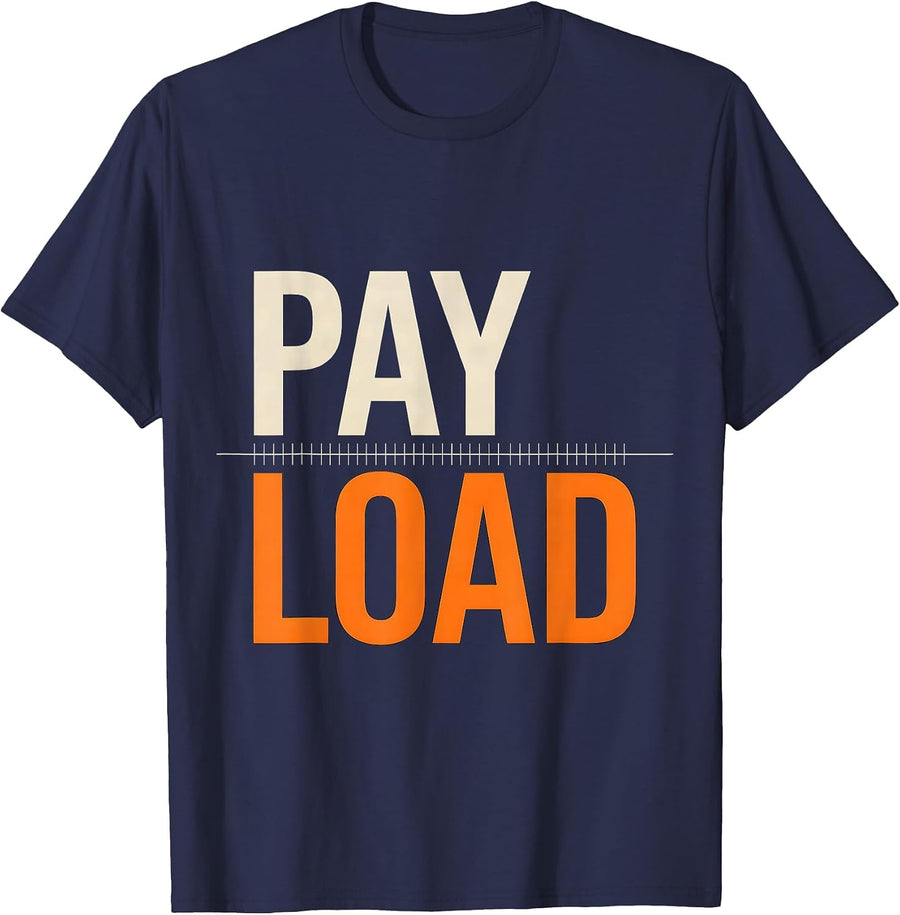 Pay Load Funny Trucker Pickup Truck Driver Semi Driver Humor T-Shirt - Navy Blue