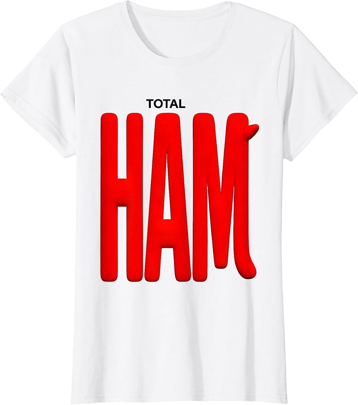 Women's Total Ham Funny Pig Lover Farm Animal Humor Novelty Gift T-Shirt - White