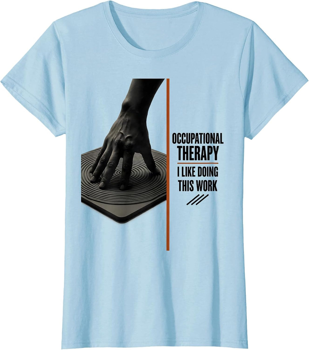 Occupational Therapy I Like Doing This Work OT T-Shirt - Baby Blue