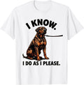Men's I Know I Do As I Please Funny Rhodesian Ridgeback Dog Lover T-Shirt - White