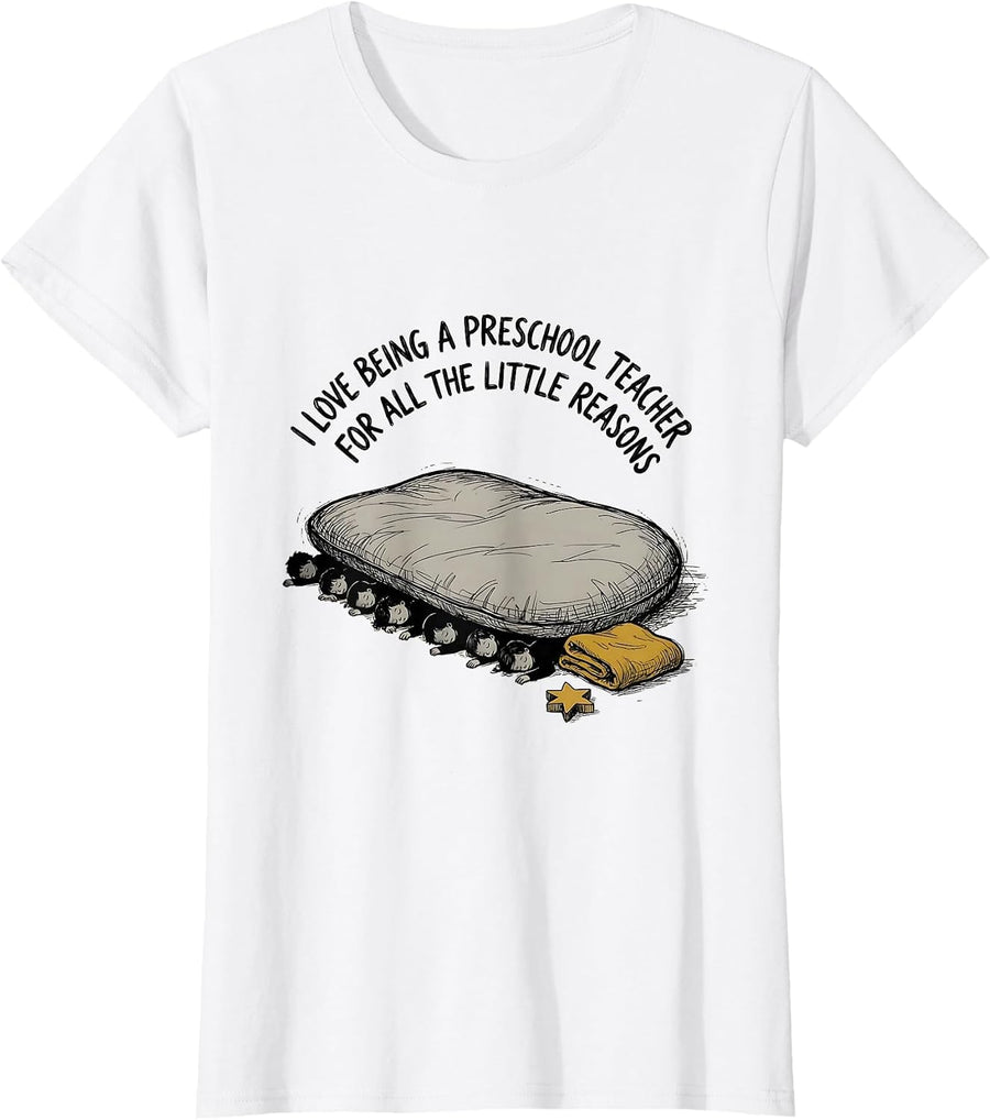 Women's I Love Being A Preschool Teacher For All The Little Reasons T-Shirt - White