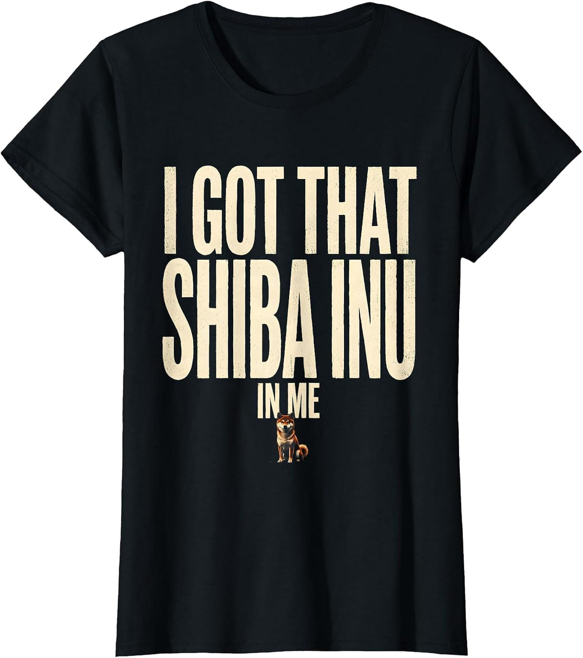I Got That Shiba Inu In Me Funny Dog Owner Breed Humor T-Shirt - Black