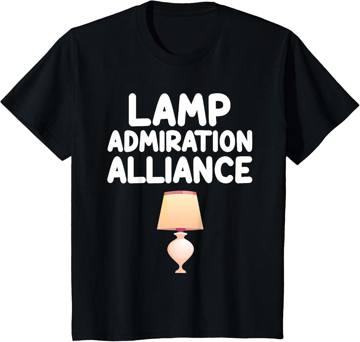 Lamp Admiration Alliance Light Fixtures Nightstand Aesthetic T-Shirt - Black