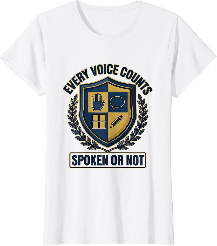 Women's Every Voice Counts Spoken Or Not Special Education Teacher T-Shirt - White