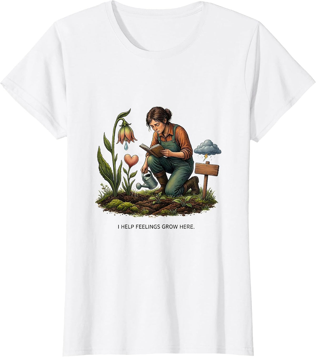 I Help Feelings Grow Here Funny Mental Health Counselor T-Shirt - White
