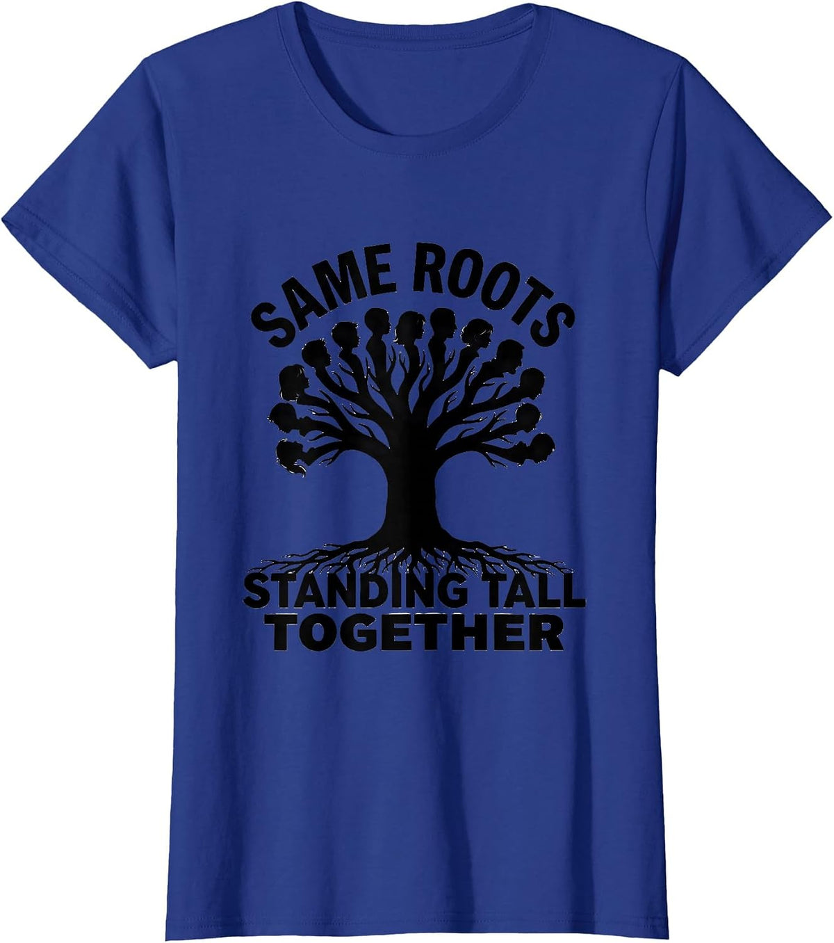Women's Same Roots Standing Tall Together Family Reunion Matching T-Shirt - Royal Blue