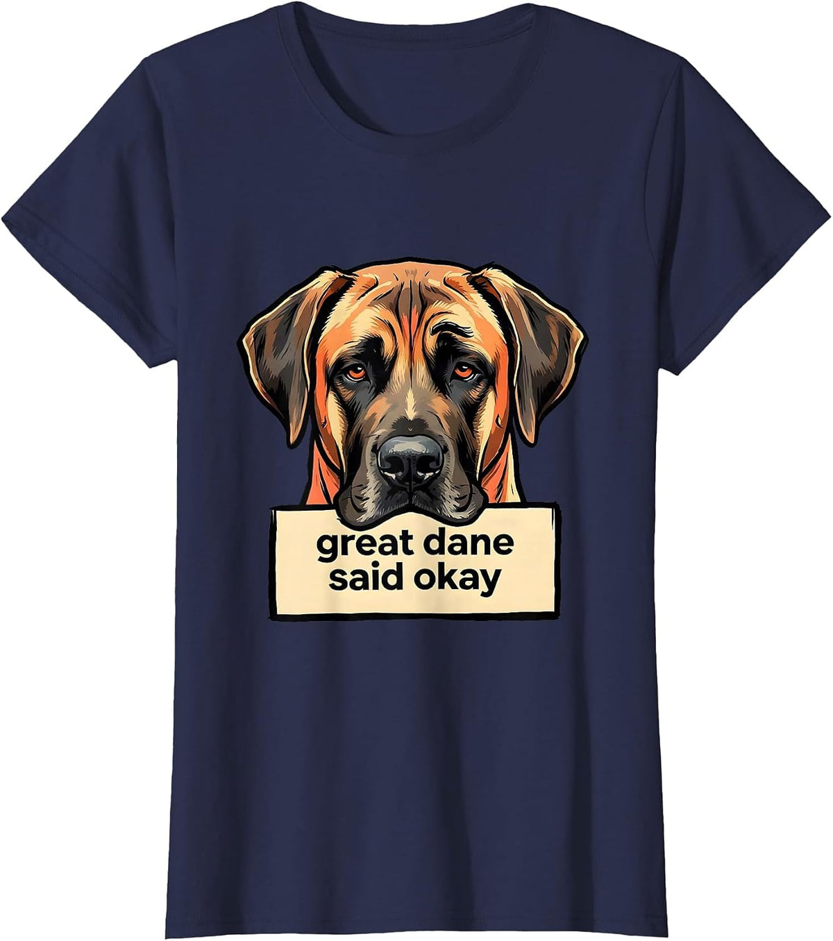 Women's great dane said okay Funny Dog Lover Meme Great Dane Owner T-Shirt - Navy Blue