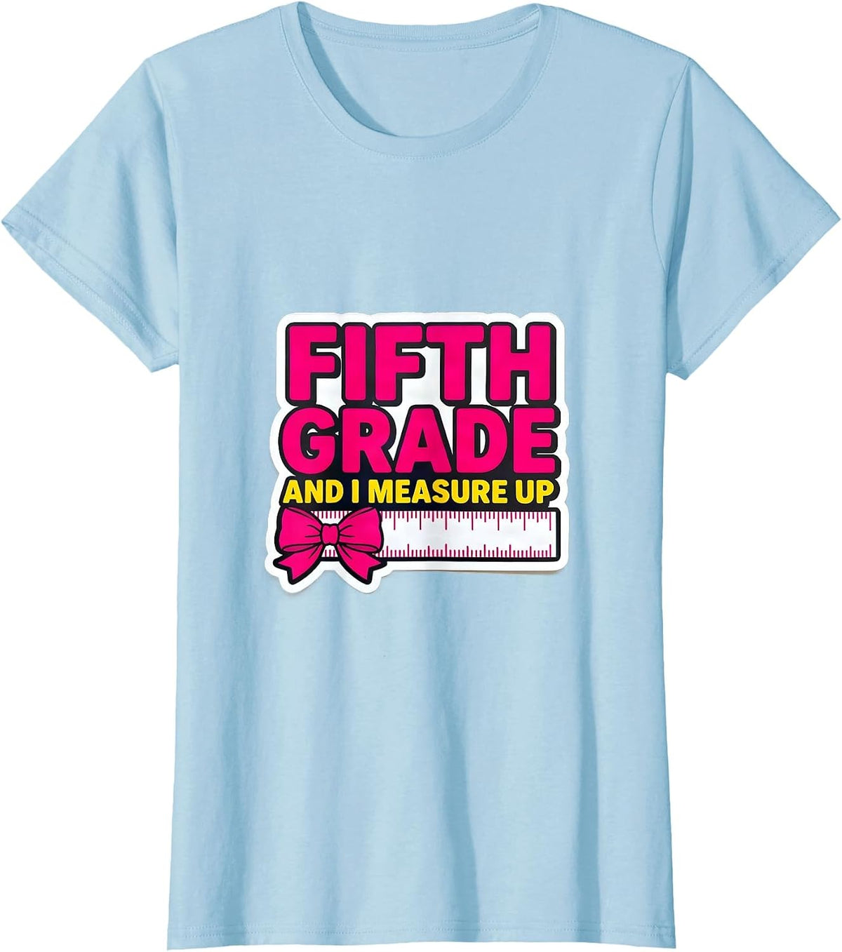Fifth Grade And I Measure Up Coquette Bow Back to School T-Shirt - Baby Blue