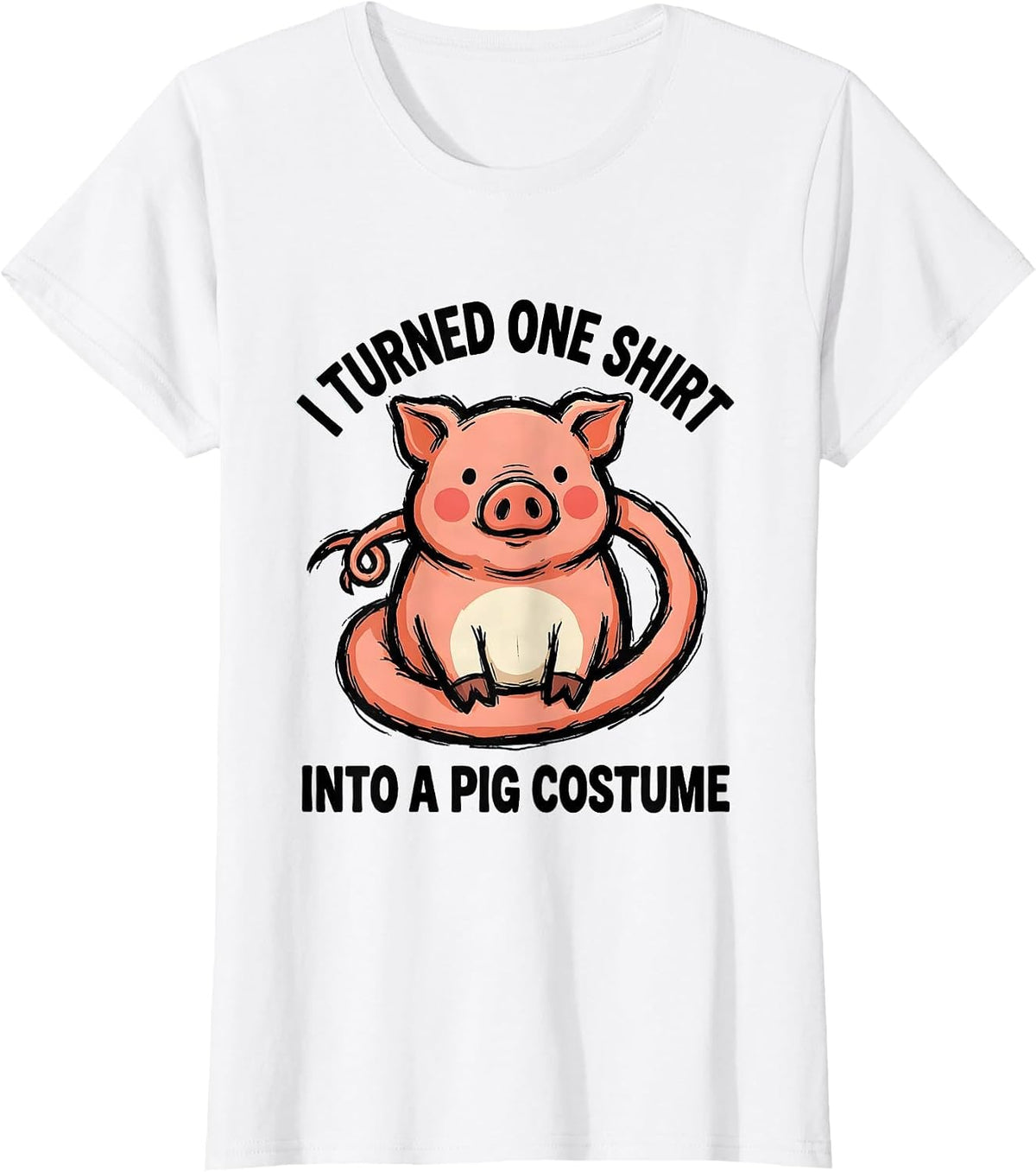 I Turned One Shirt Into A Pig Costume Funny Pig Lover T-Shirt - White