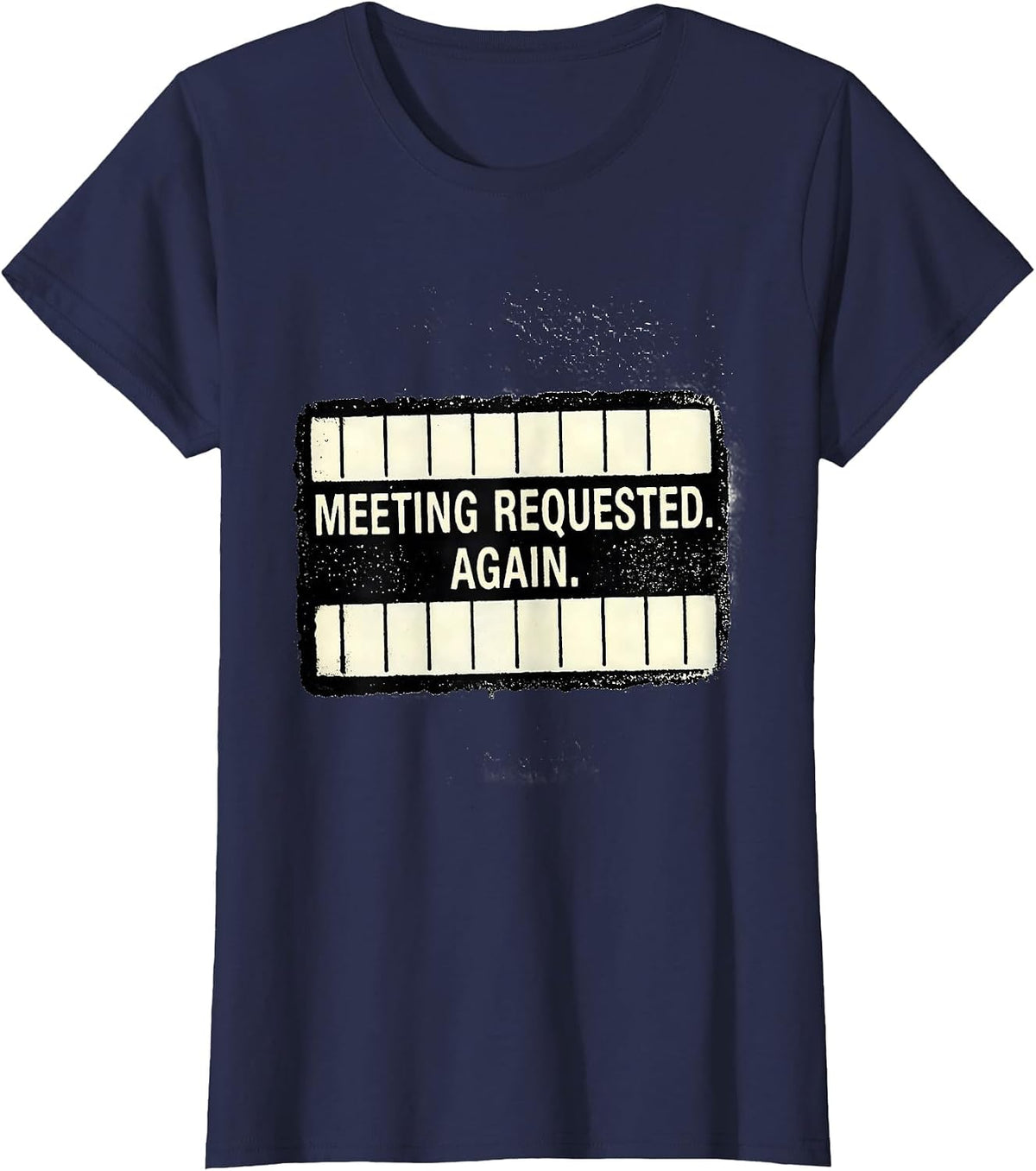 Women's Meeting Requested Again Funny Special Education Teacher SPED T-Shirt - Navy Blue