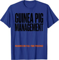 Guinea Pig Management Requires My Full-Time Presence Funny T-Shirt - Royal Blue