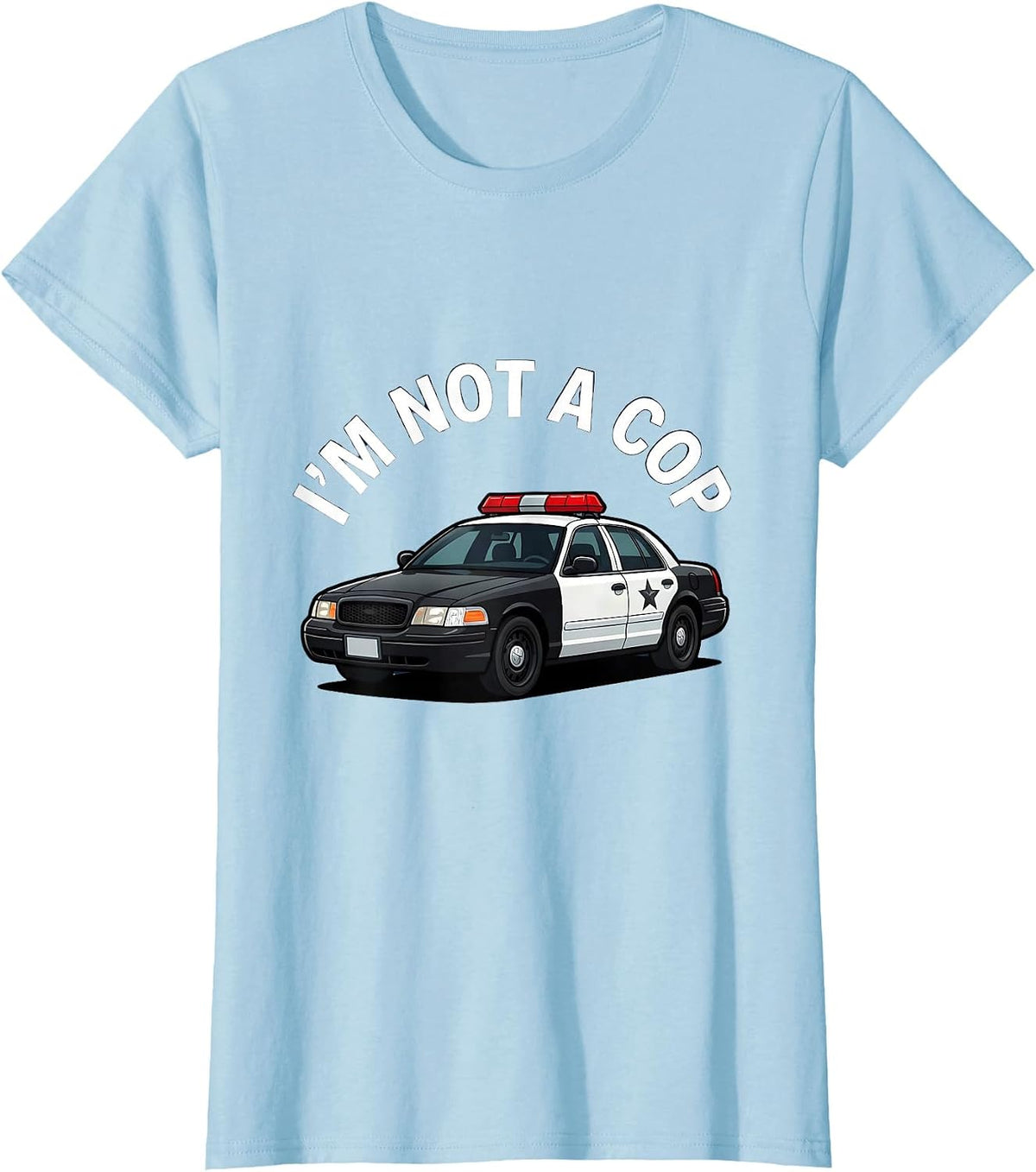 Women's I'm Not A Cop Funny Police Officer Costume Gift T-Shirt - Baby Blue