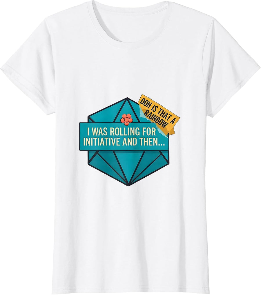 Women's I Was Rolling For Initiative And Then—Ooh Is That A Rainbow T-Shirt - White