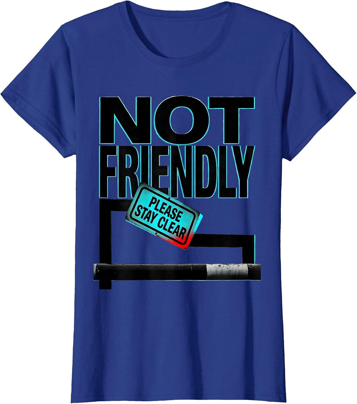 Women's Not Friendly Please Stay Clear Sarcastic Introvert Humor T-Shirt - Royal Blue