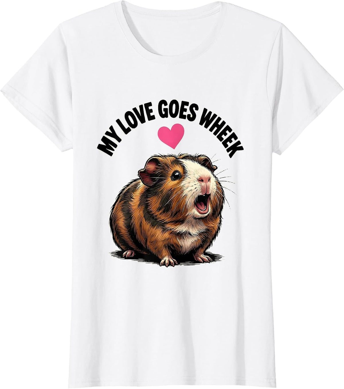 My Love Goes Wheek Cute Guinea Pig Lover Cartoon Humor T-Shirt - White