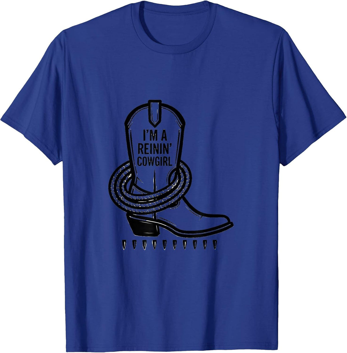 I'm A Reinin' Cowgirl Western Cowgirl Rodeo Pride Humor T-Shirt - Royal Blue