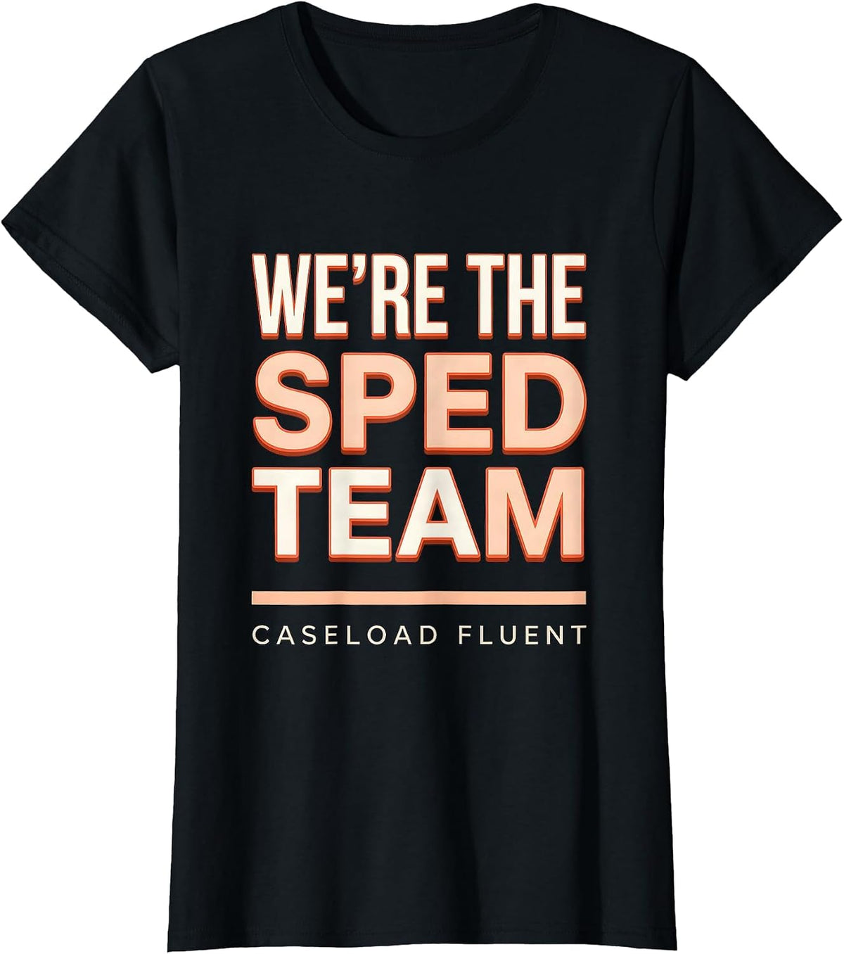 Women's We're The SPED Team Caseload Fluent Funny Special Education T-Shirt - Black