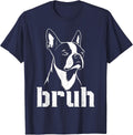 Bruh Funny Boston Terrier Meme Graphic Dog Owners Lovers T-Shirt - Navy Blue