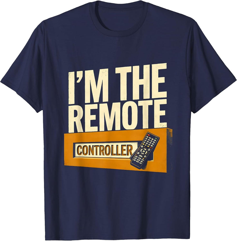 I'm The Remote Controller Funny Dad Family Humor Gift T-Shirt - Navy Blue