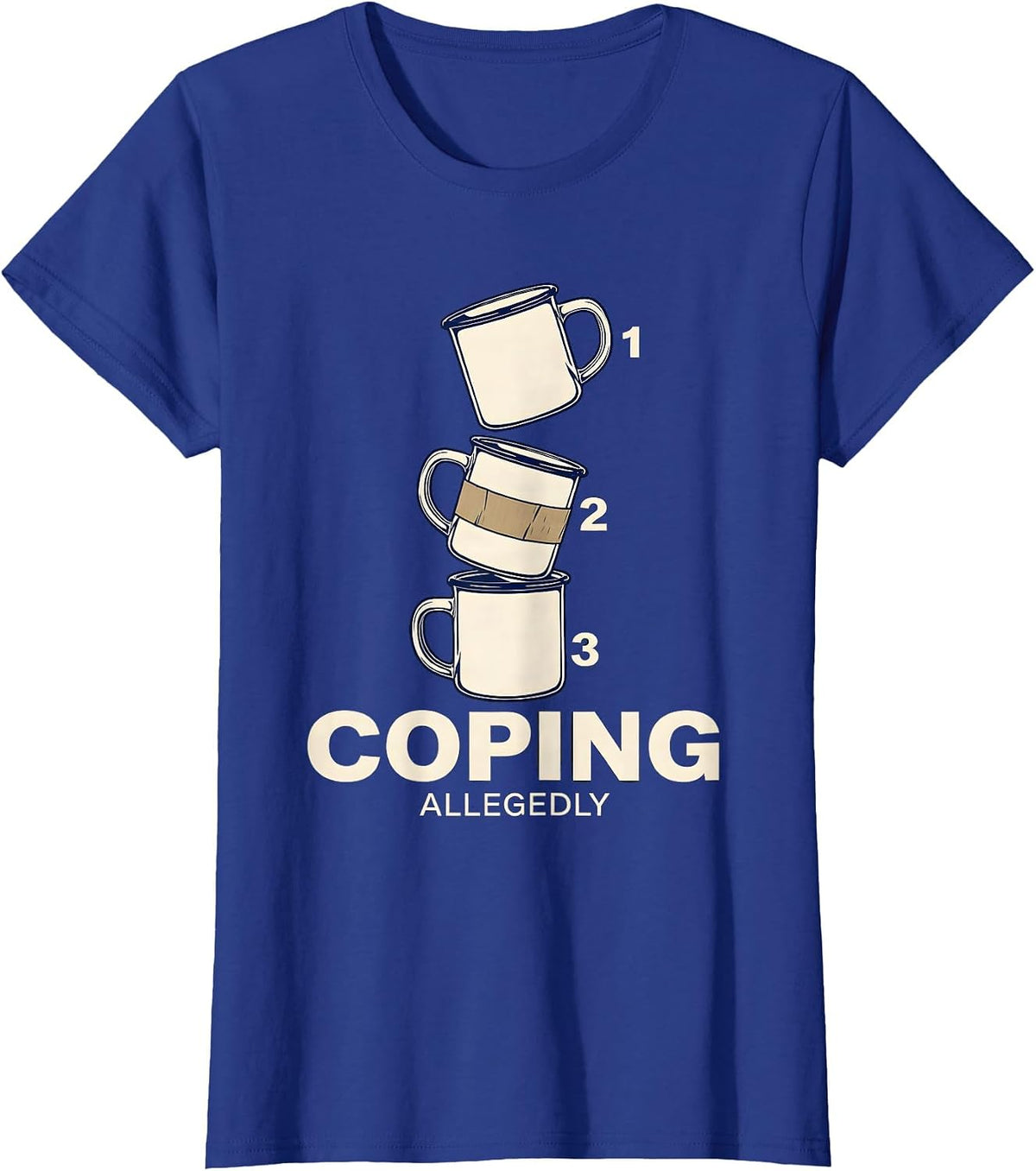 Women's Coping, Allegedly Funny Mental Health Counselor Therapist T-Shirt - Royal Blue