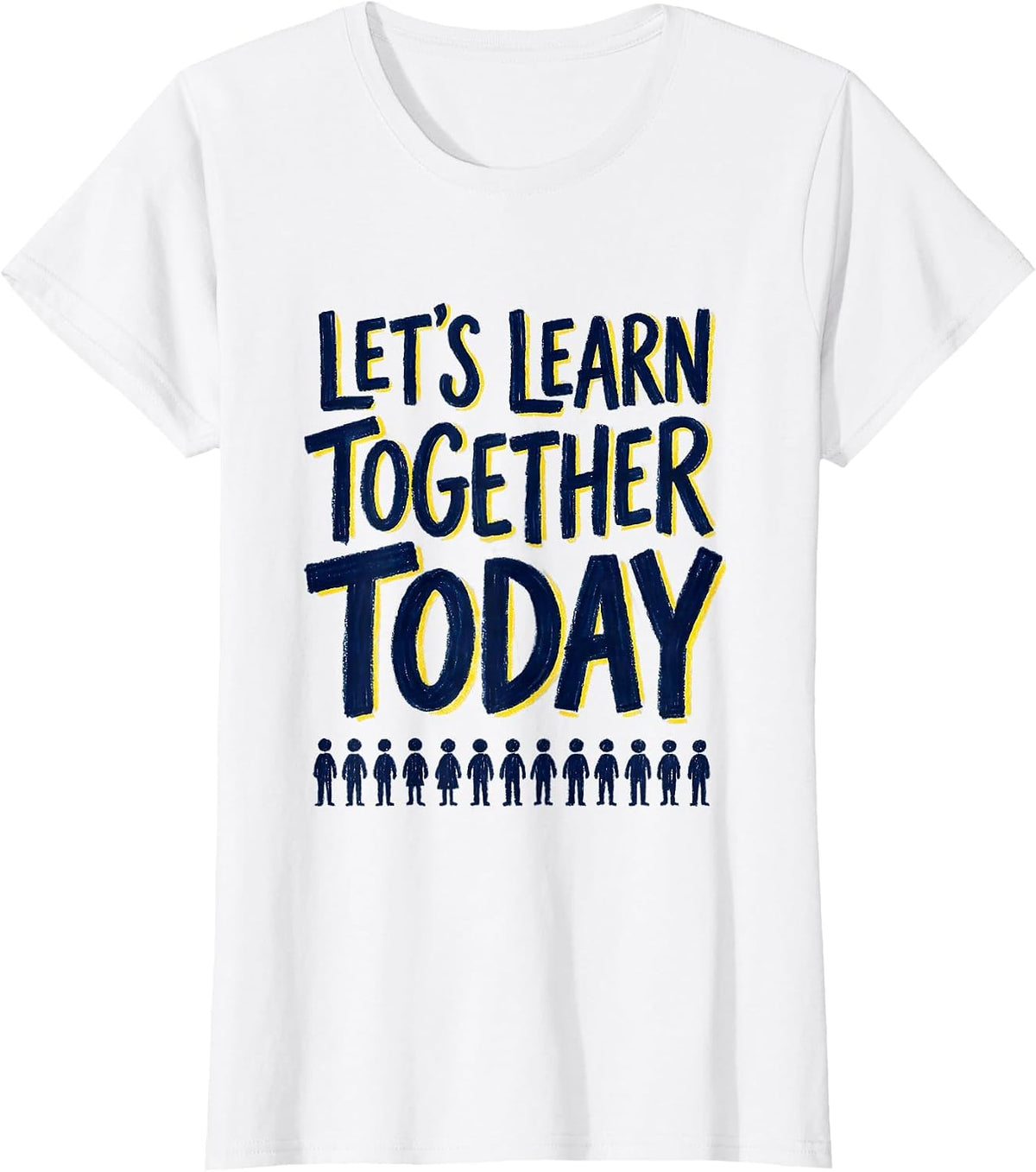 Women's Let's Learn Together Today Warm Cheerful Teacher Back T-Shirt - White