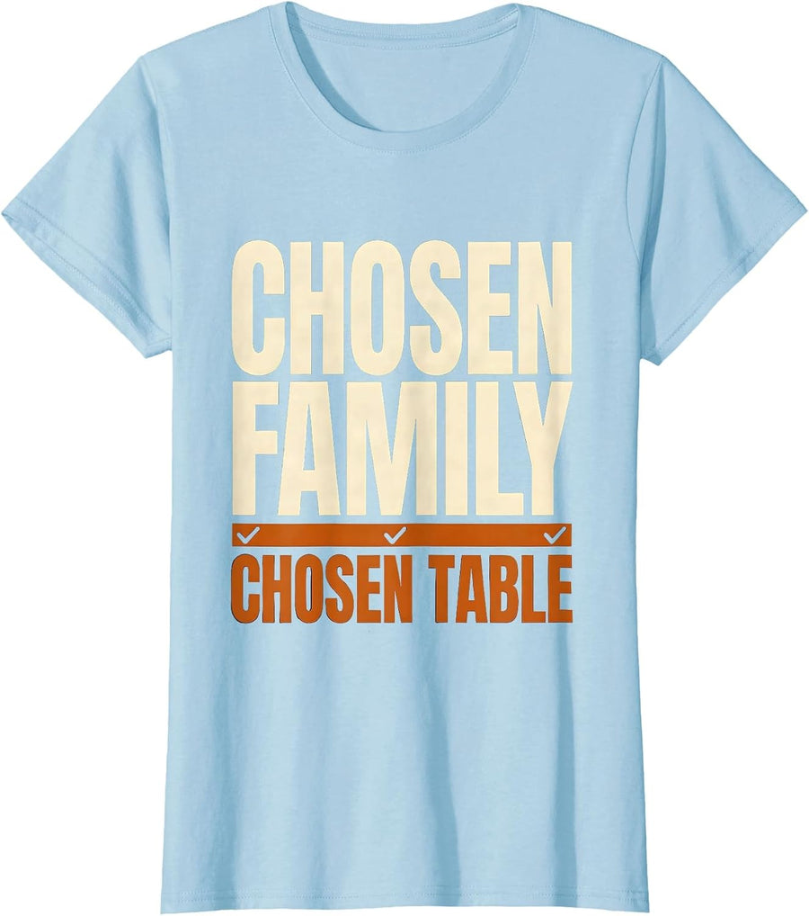 Women's Chosen Family Chosen Table Funny Friendsgiving Matching T-Shirt - Baby Blue
