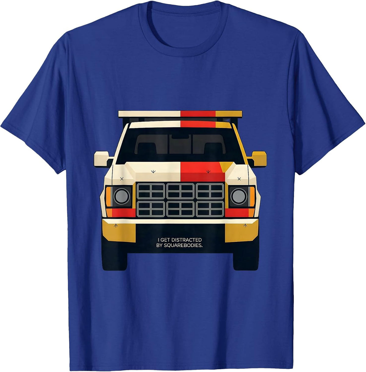 Men's I Get Distracted By Squarebodies Funny Truck Driver Pickup T-Shirt - Royal Blue