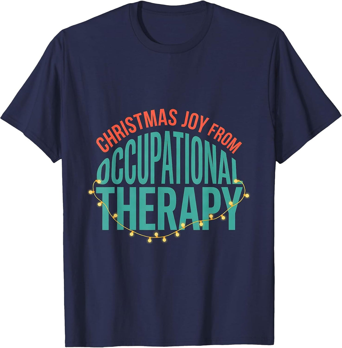 Christmas Joy From Occupational Therapy Funny OT T-Shirt - Navy Blue