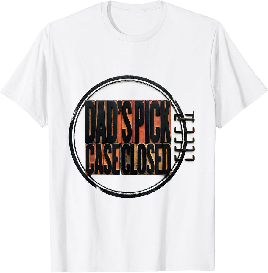 Men's Dad's Pick Case Closed Funny Daddy Humor Novelty T-Shirt - White
