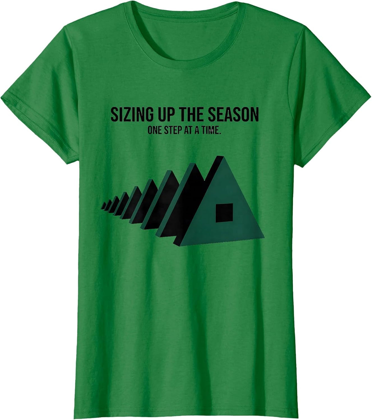 Women's Sizing Up The Season, One Step At A Time Occupational T-Shirt - Kelly Green