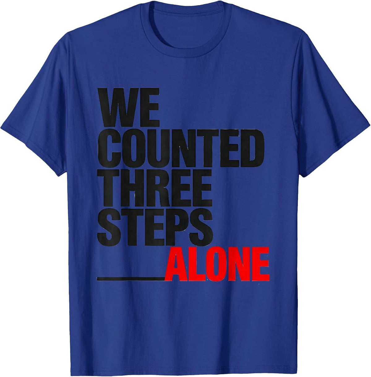 Men's We Counted Three Steps Alone Funny Physical Therapy Rehab T-Shirt - Royal Blue