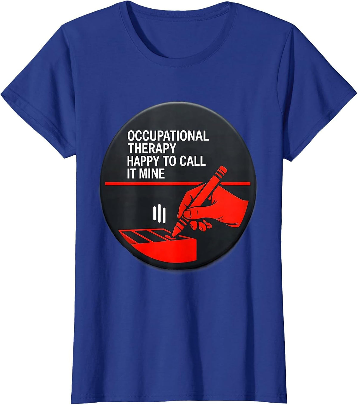 Women's Occupational Therapy Happy To Call It Mine Occupational T-Shirt - Royal Blue