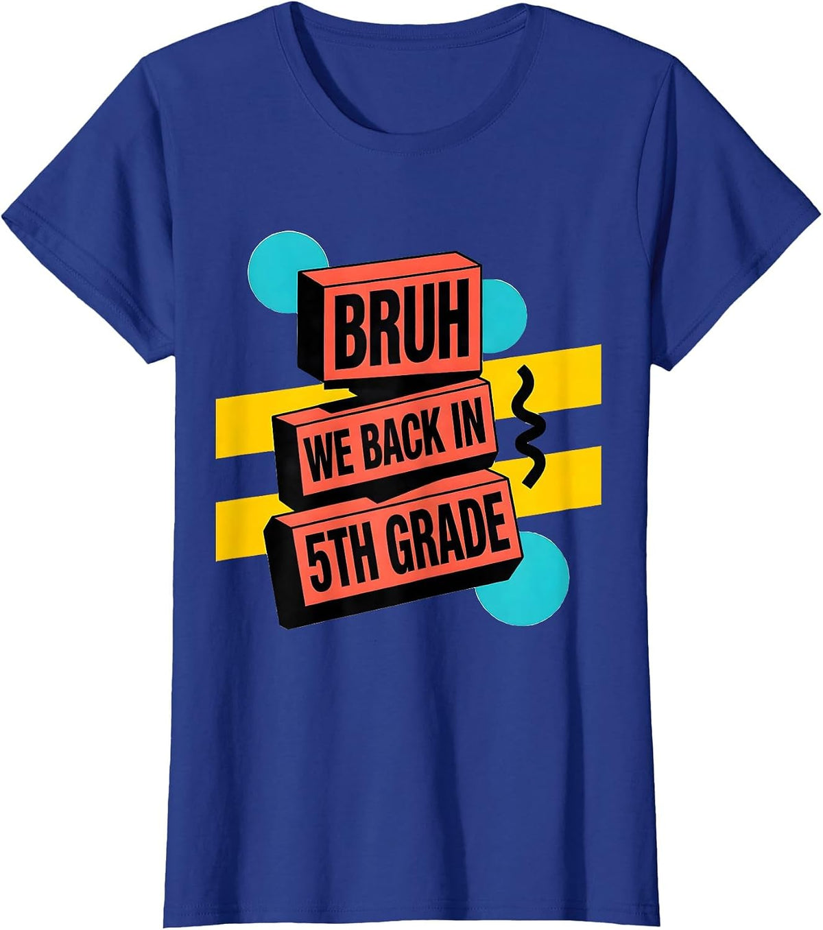 Women's Bruh We Back In 5th Grade Memphis Postmodern Back To School T-Shirt - Royal Blue