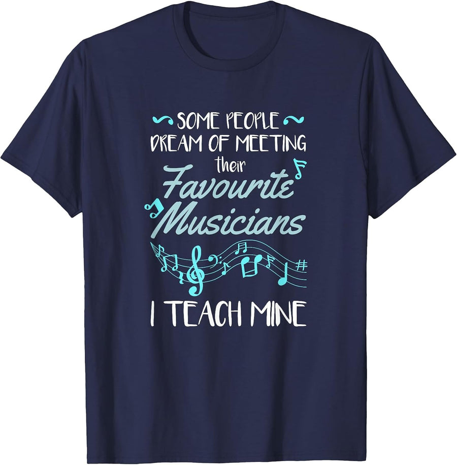 Some People Dream of Meeting Their Favorite Music Teacher T-Shirt - Navy Blue