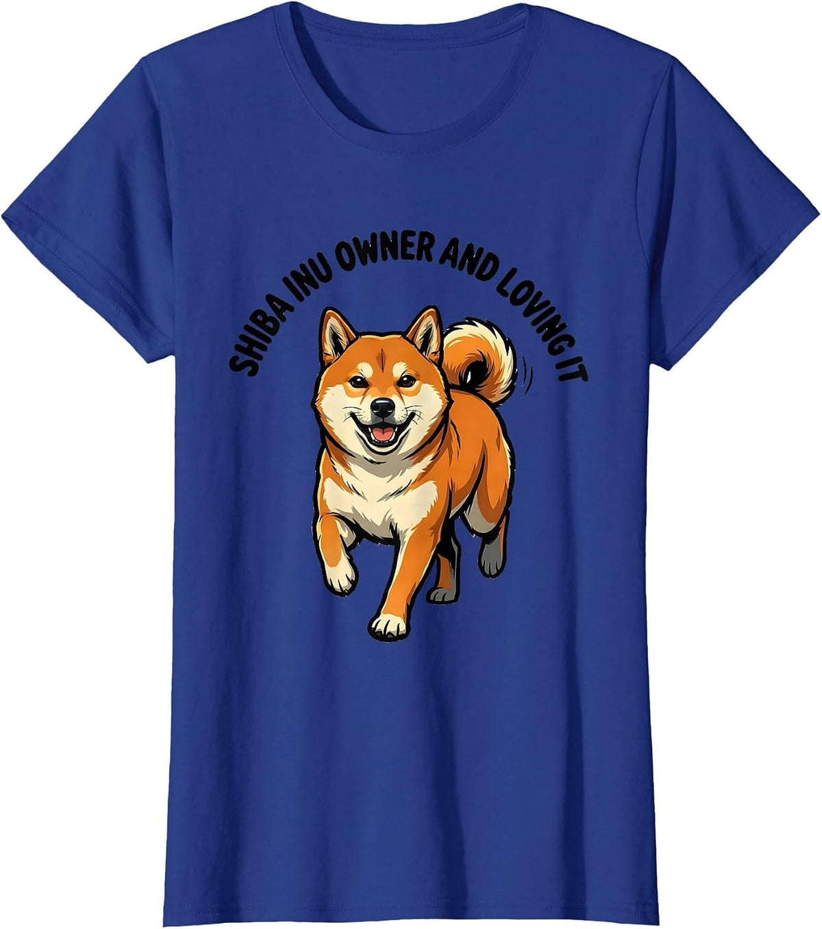 Women's Shiba Inu Owner And Loving It Funny Dog Lover Gift T-Shirt - Royal Blue