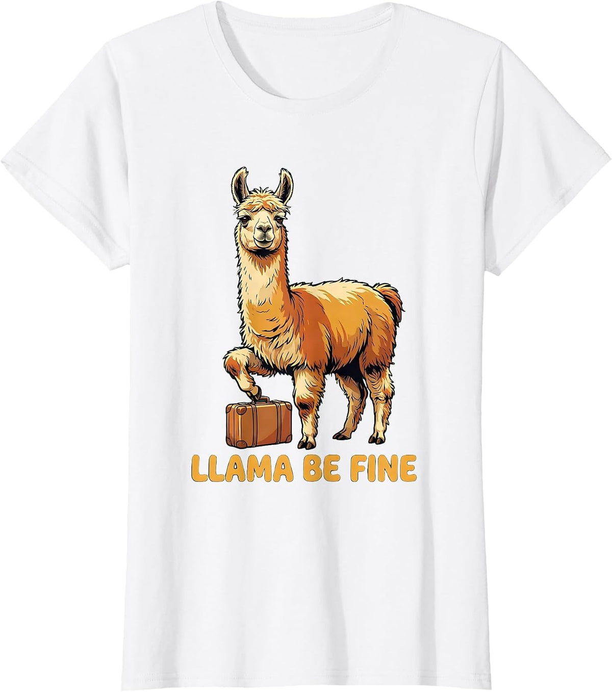 Llama Be Fine Funny Llama Alpaca Squad Humor T-Shirt - White