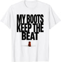 Men's My Boots Keep The Beat Funny Cowgirl Western Rodeo Lifestyle T-Shirt - White