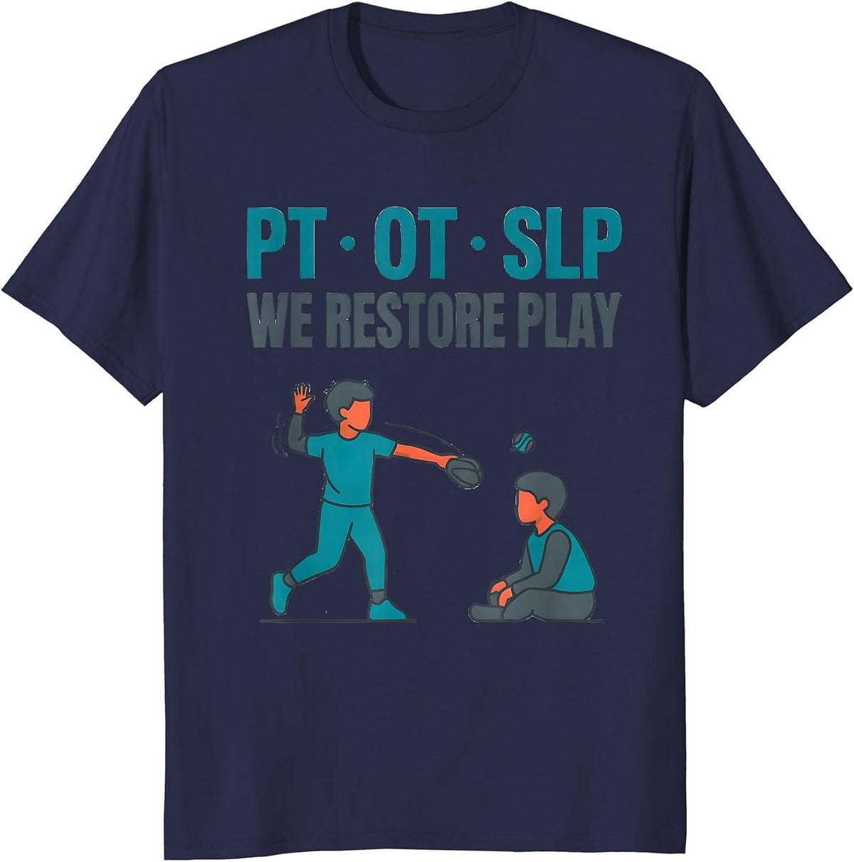 PT OT SLP We Restore Play Physical Therapist Rehab Team Gift T-Shirt - Navy Blue