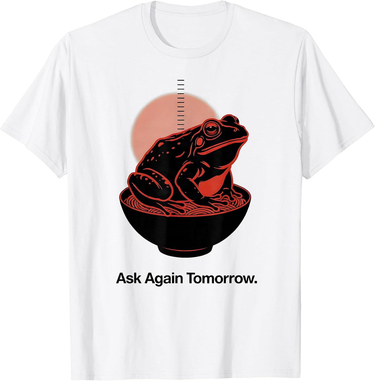 Men's Ask Again Tomorrow Funny Frog Ramen Anime Gamer Minimalist T-Shirt - White