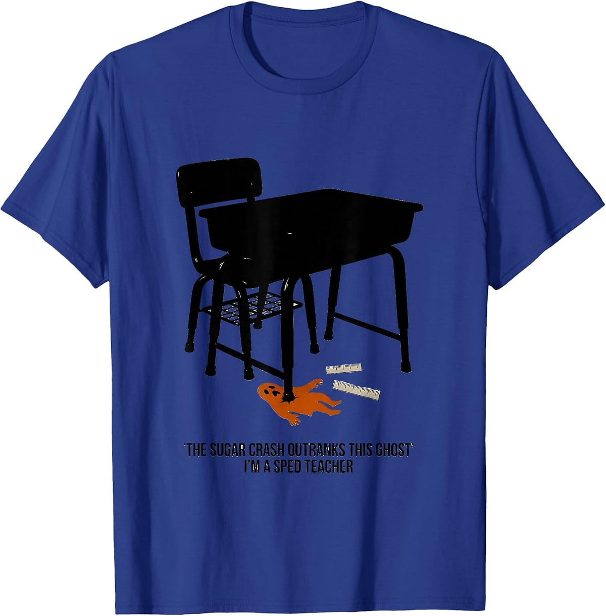 Men's The Sugar Crash Outranks This Ghost, I'm A SPED Teacher T-Shirt - Royal Blue