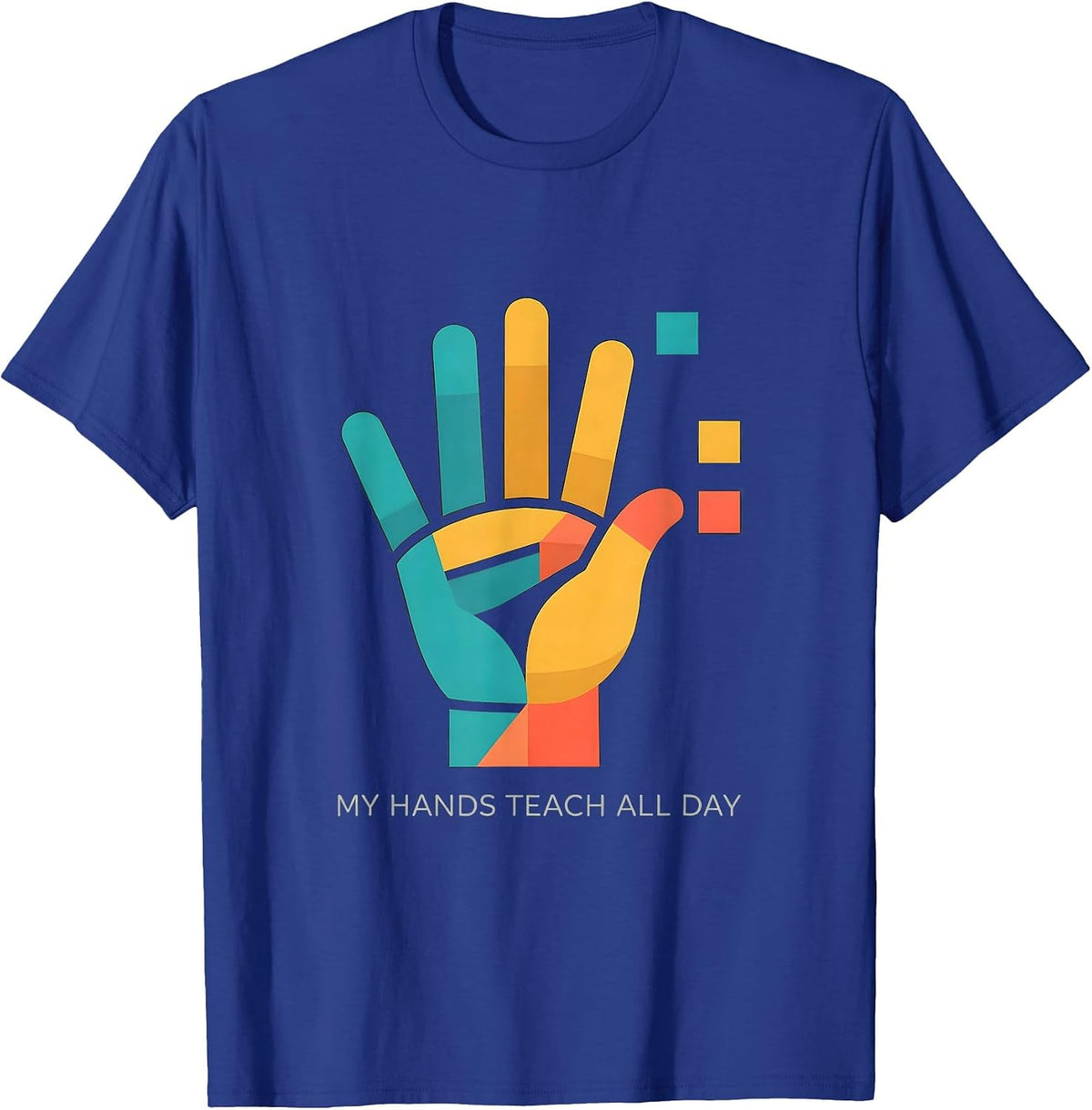 Men's My Hands Teach All Day SPED Teacher Sign Language Humor T-Shirt - Royal Blue