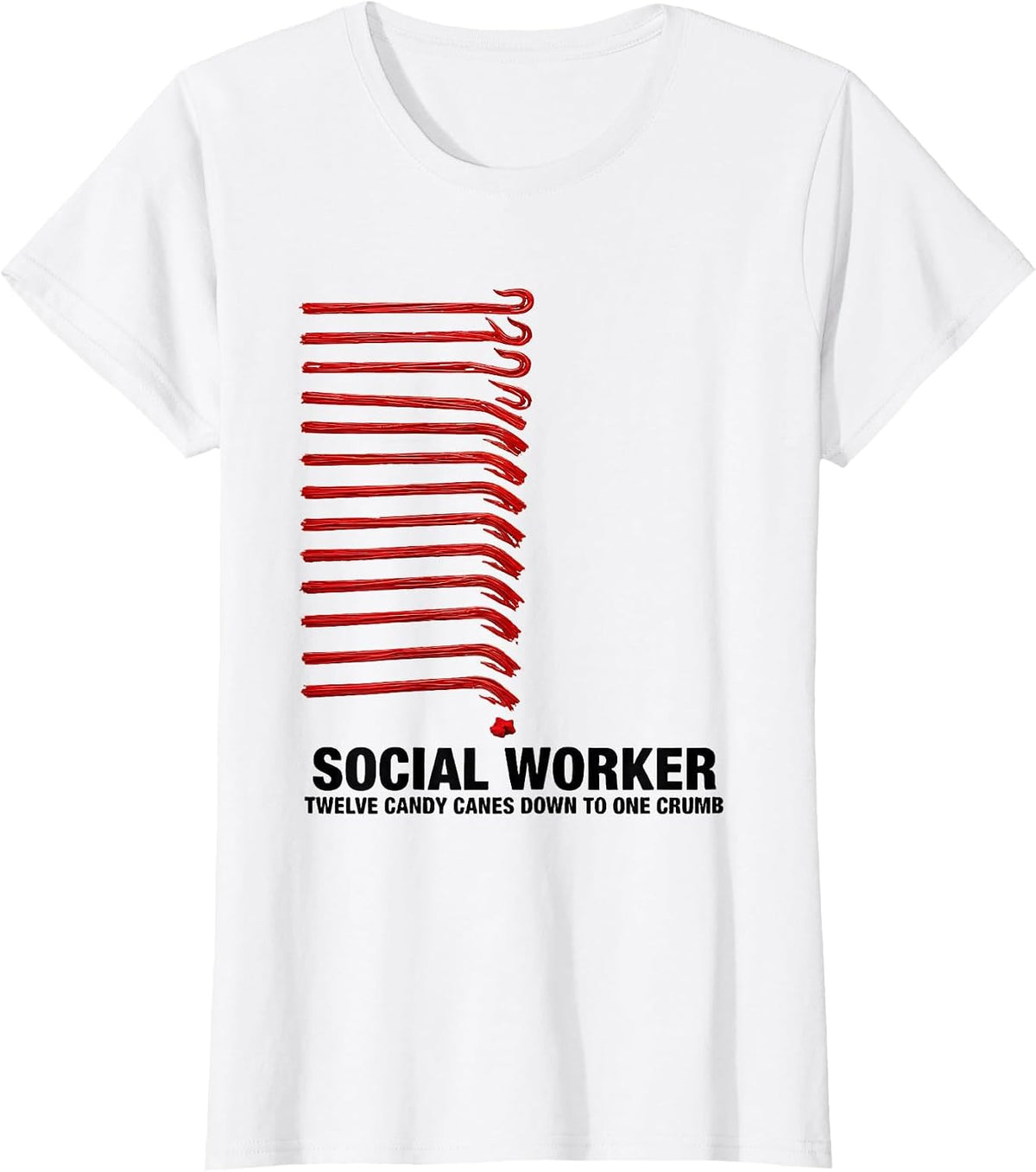 Women's Social Worker, Twelve Candy Canes Down To One Crumb Funny T-Shirt - White