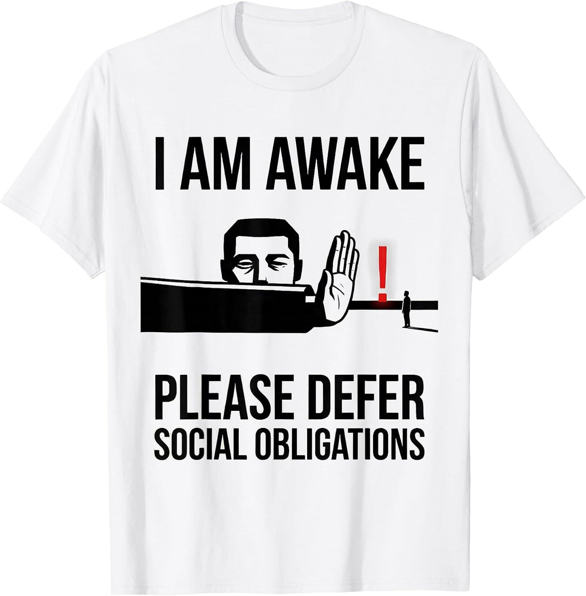 Men's I Am Awake Please Defer Social Obligations Funny T-Shirt - White