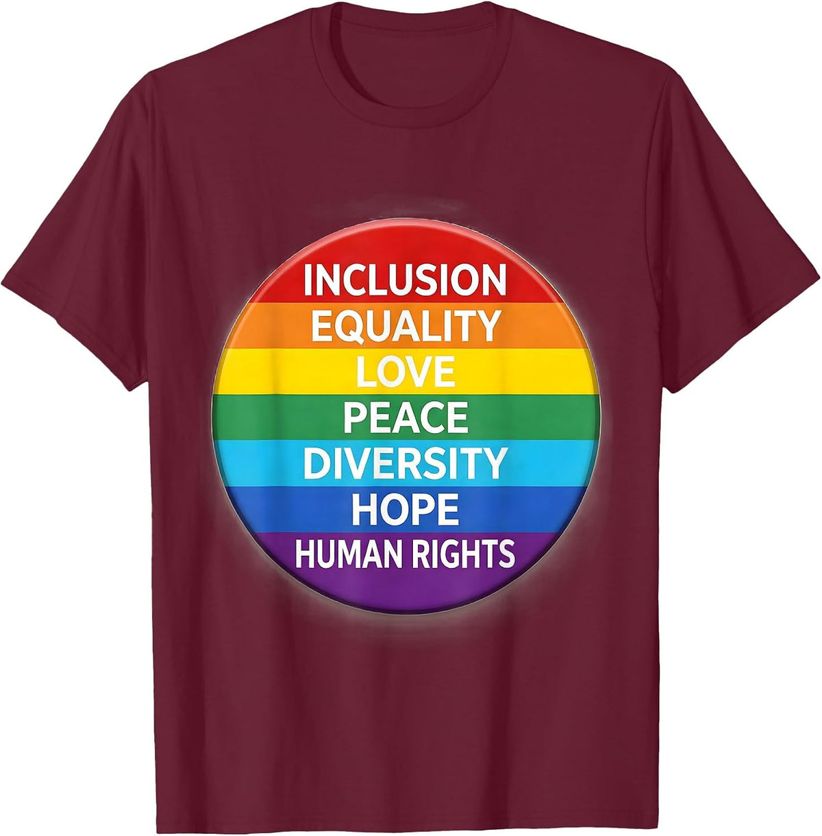Inclusion Equality Love Peace Diversity Hope Human Rights T-Shirt - Burgundy