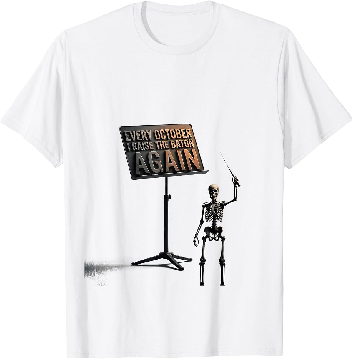 Men's Every October, I Raise The Baton Again Funny Music Teacher T-Shirt - White