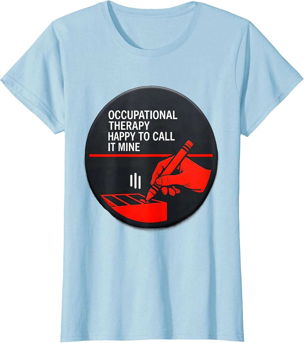 Women's Occupational Therapy Happy To Call It Mine Occupational T-Shirt - Baby Blue